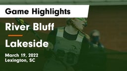 River Bluff  vs Lakeside  Game Highlights - March 19, 2022