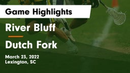 River Bluff  vs Dutch Fork Game Highlights - March 23, 2022
