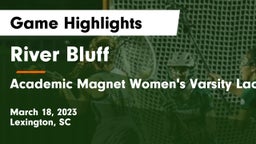 River Bluff  vs Academic Magnet Women's Varsity Lacrosse Game Highlights - March 18, 2023