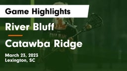 River Bluff  vs Catawba Ridge  Game Highlights - March 23, 2023