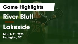 River Bluff  vs Lakeside  Game Highlights - March 31, 2023