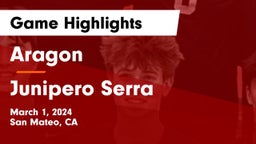 Aragon  vs Junipero Serra  Game Highlights - March 1, 2024
