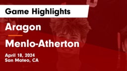 Aragon  vs Menlo-Atherton  Game Highlights - April 18, 2024
