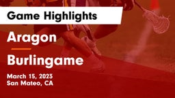 Aragon  vs Burlingame  Game Highlights - March 15, 2023