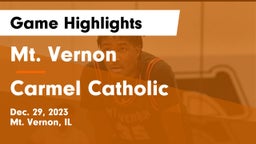 Mt. Vernon  vs Carmel Catholic  Game Highlights - Dec. 29, 2023