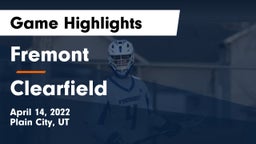 Fremont  vs Clearfield  Game Highlights - April 14, 2022