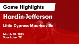 Hardin-Jefferson  vs Little Cypress-Mauriceville  Game Highlights - March 10, 2023