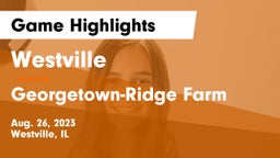 Westville  vs Georgetown-Ridge Farm Game Highlights - Aug. 26, 2023