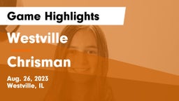 Westville  vs Chrisman Game Highlights - Aug. 26, 2023
