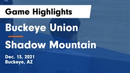 Buckeye Union  vs Shadow Mountain  Game Highlights - Dec. 13, 2021