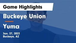 Buckeye Union  vs Yuma  Game Highlights - Jan. 27, 2022