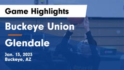 Buckeye Union  vs Glendale  Game Highlights - Jan. 13, 2023