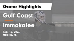 Gulf Coast  vs Immokalee  Game Highlights - Feb. 15, 2023