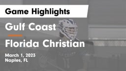 Gulf Coast  vs Florida Christian  Game Highlights - March 1, 2023