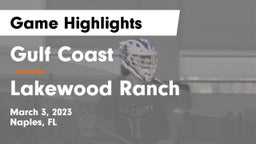 Gulf Coast  vs Lakewood Ranch Game Highlights - March 3, 2023