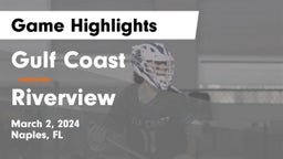 Gulf Coast  vs Riverview  Game Highlights - March 2, 2024