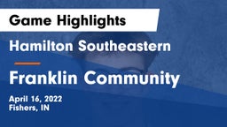 Hamilton Southeastern  vs Franklin Community  Game Highlights - April 16, 2022