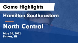 Hamilton Southeastern  vs North Central  Game Highlights - May 20, 2022