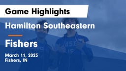 Hamilton Southeastern  vs Fishers  Game Highlights - March 11, 2023