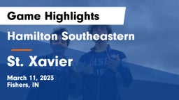 Hamilton Southeastern  vs St. Xavier  Game Highlights - March 11, 2023