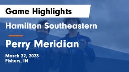 Hamilton Southeastern  vs Perry Meridian  Game Highlights - March 22, 2023