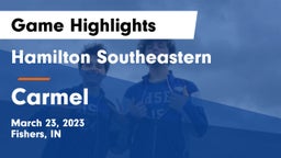 Hamilton Southeastern  vs Carmel  Game Highlights - March 23, 2023