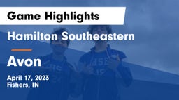 Hamilton Southeastern  vs Avon  Game Highlights - April 17, 2023