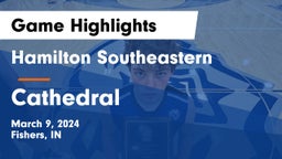 Hamilton Southeastern  vs Cathedral  Game Highlights - March 9, 2024
