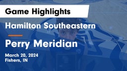 Hamilton Southeastern  vs Perry Meridian  Game Highlights - March 20, 2024
