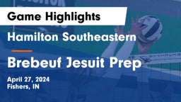 Hamilton Southeastern  vs Brebeuf Jesuit Prep  Game Highlights - April 27, 2024