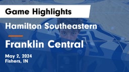 Hamilton Southeastern  vs Franklin Central  Game Highlights - May 2, 2024