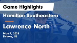 Hamilton Southeastern  vs Lawrence North  Game Highlights - May 9, 2024