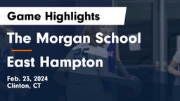 The Morgan School vs East Hampton Game Highlights - Feb. 23, 2024