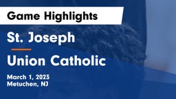 St. Joseph  vs Union Catholic  Game Highlights - March 1, 2023