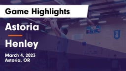 Astoria  vs Henley  Game Highlights - March 4, 2023