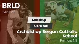 Matchup: BRLD vs. Archbishop Bergan Catholic School 2019