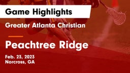 Greater Atlanta Christian  vs Peachtree Ridge  Game Highlights - Feb. 23, 2023