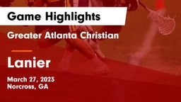 Greater Atlanta Christian  vs Lanier  Game Highlights - March 27, 2023