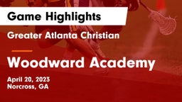 Greater Atlanta Christian  vs Woodward Academy Game Highlights - April 20, 2023