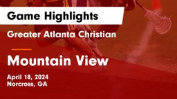 Greater Atlanta Christian  vs Mountain View  Game Highlights - April 18, 2024