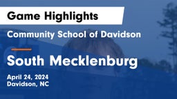 Community School of Davidson vs South Mecklenburg  Game Highlights - April 24, 2024