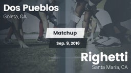 Matchup: Dos Pueblos High vs. Righetti  2016