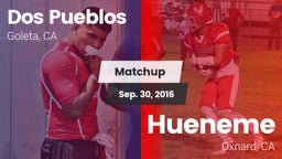 Matchup: Dos Pueblos High vs. Hueneme  2016