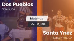 Matchup: Dos Pueblos High Sch vs. Santa Ynez  2019