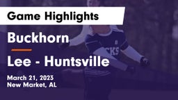 Buckhorn  vs Lee  - Huntsville Game Highlights - March 21, 2023