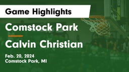 Comstock Park  vs Calvin Christian  Game Highlights - Feb. 20, 2024