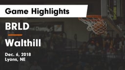 BRLD vs Walthill  Game Highlights - Dec. 6, 2018