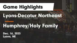 Lyons-Decatur Northeast vs Humphrey/Holy Family  Game Highlights - Dec. 16, 2023