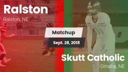 Matchup: Ralston  vs. Skutt Catholic  2018