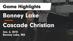 Bonney Lake  vs Cascade Christian  Game Highlights - Jan. 6, 2018